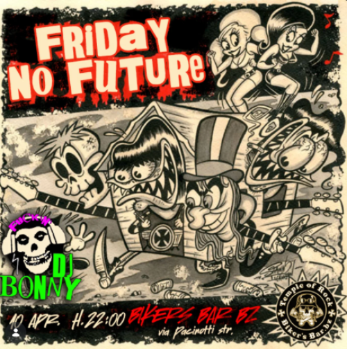 FRIDAY NO FUTURE - Bikers Bar